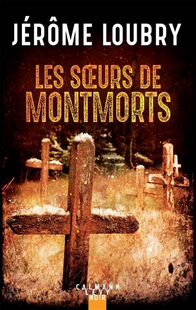 Les soeurs de Montmorts | Jérôme Loubry