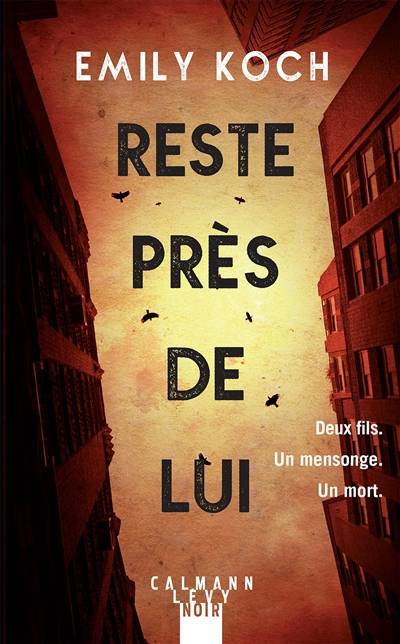 Reste près de lui | Emily Koch, Eric Moreau