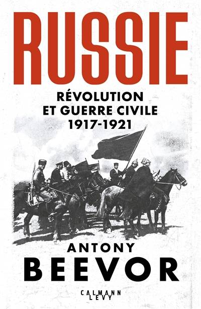 Russie : révolution et guerre civile : 1917-1921 | Antony Beevor, Guillaume Marliere