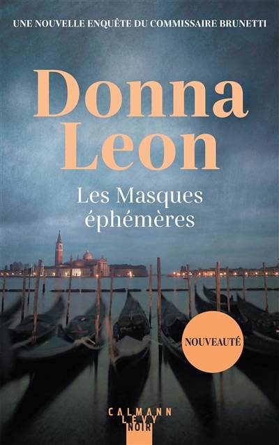 Une enquête du commissaire Brunetti. Les masques éphémères | Donna Leon, Gabriella Zimmermann