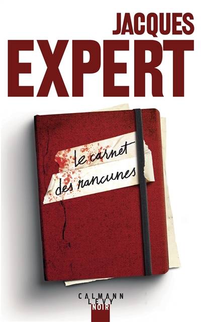 Le carnet des rancunes | Jacques Expert