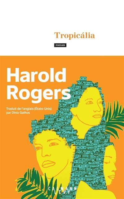 Tropicalia | Harold Rogers, Diniz Galhos