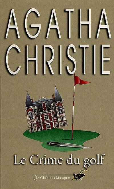 Le crime du golf | Agatha Christie, Françoise Bouillot