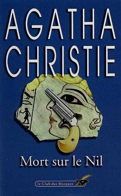 Mort sur le Nil | Agatha Christie, Elise Champon, Robert Nobret