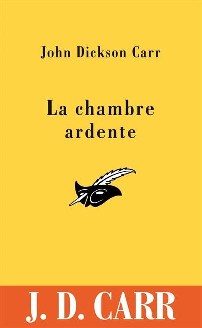 La chambre ardente | John Dickson Carr, Maurice-Bernard Endrèbe