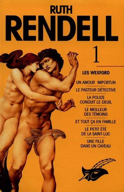 Ruth Rendell. Vol. 1. Les Wexford : 1964-1972 | Ruth Rendell, François Rivière