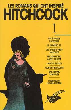 Les romans qui ont inspiré Hitchcock. Vol. 1 | Marie Belloc Lowndes, J. Jefferson Fargeon, John Buchan, William Somerset Maugham, Joseph Conrad, Josephine Tey, Ethel Lina White, Catherine Richard, Annie Hamel, Sylvère Monod, Théo Varlet, Hélène Le Duff, Paul Le Duff, Henri Thureau, Marie-Christine Blanchet