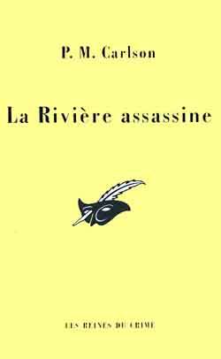 La rivière assassine | P.M. Carlson, Pascal Aubin