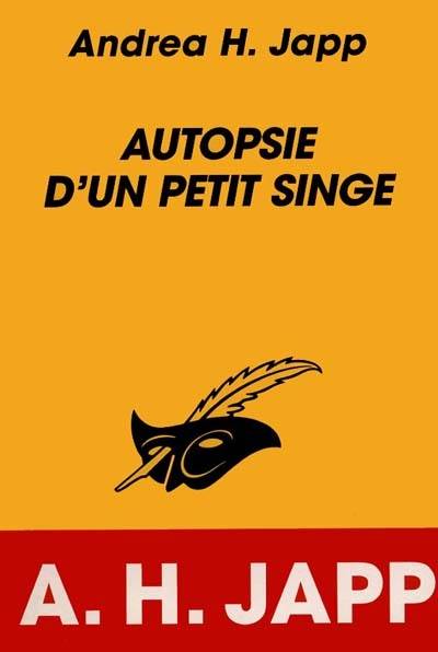 Autopsie d'un petit singe | Andrea H. Japp