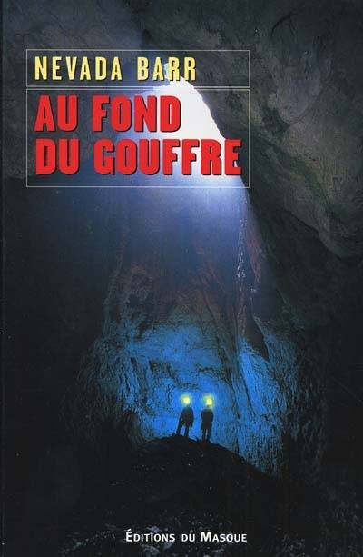 Au fond du gouffre | Nevada Barr, Eric Moreau