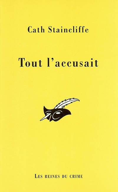 Tout l'accusait | Cath Staincliffe, Catherine Richard, Catherine Richard