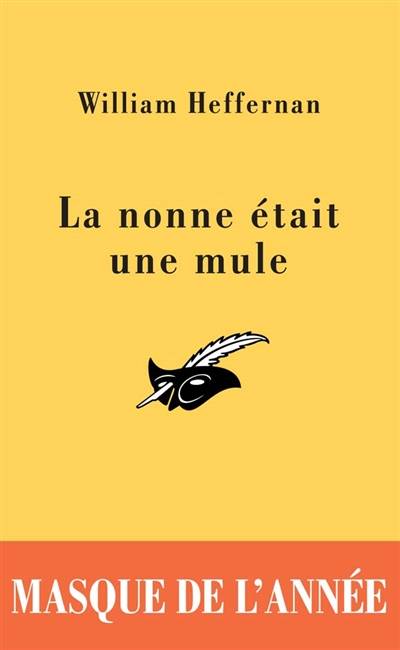 La nonne était une mule | William Heffernan, Maryvonne Ssossé