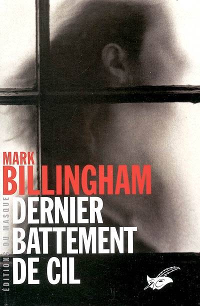 Dernier battement de cil | Mark Billingham, Philippe Loubat-Delranc