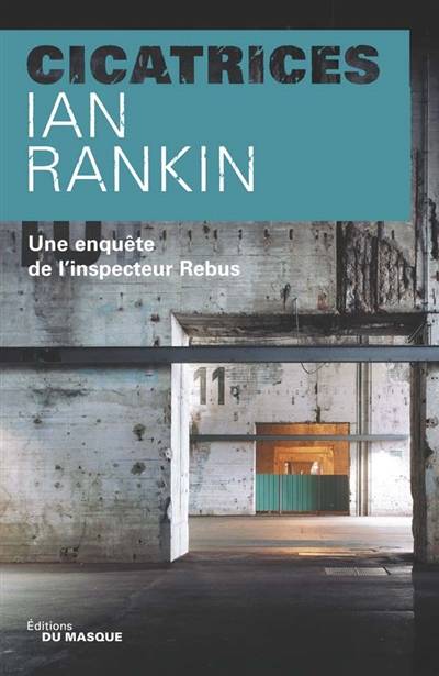 Une enquête de l'inspecteur Rebus. Cicatrices | Ian Rankin, Daniel Lemoine