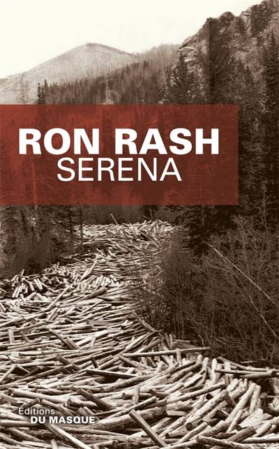 Serena | Ron Rash, Béatrice Vierne