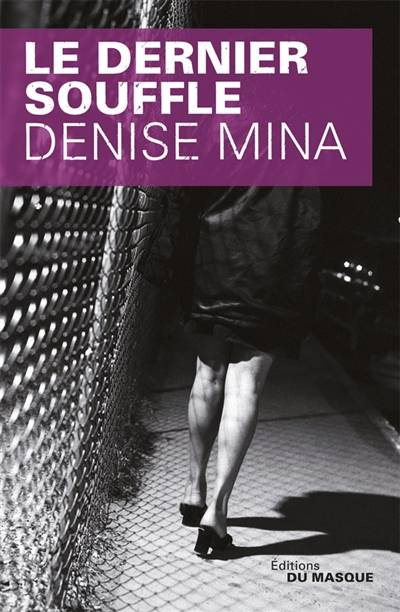 Le dernier souffle | Denise Mina, Oristelle Bonis