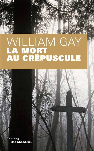 La mort au crépuscule | William Gay, Jean-Paul Gratias