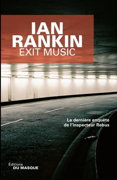 Une enquête de l'inspecteur Rebus. Exit music | Ian Rankin