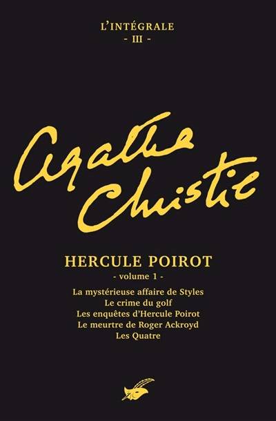 Agatha Christie : l'intégrale. Vol. 3. Hercule Poirot. 1 | Agatha Christie, Jacques Baudou, Thierry Arson, Francoise Bouillot, Marie-Josee Lacube