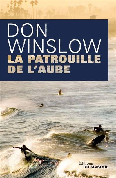 La patrouille de l'aube | Don Winslow, Frank Reichert