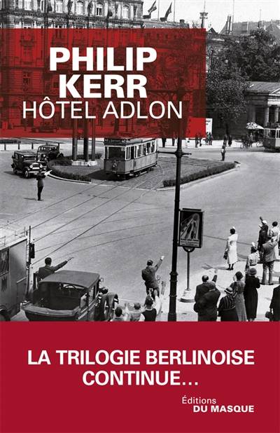 Hôtel Adlon | Philip Kerr, Philippe Bonnet