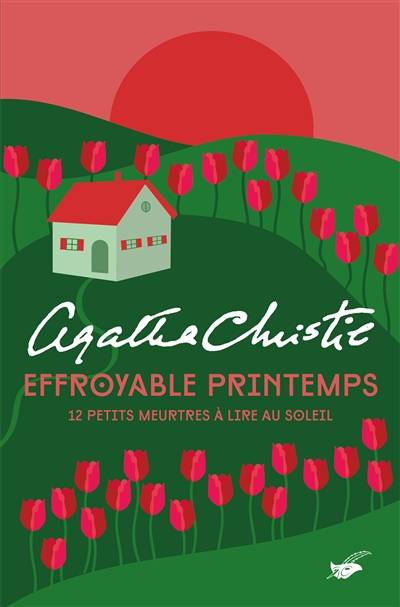 Effroyable printemps : 12 petits meurtres à lire au soleil | Agatha Christie