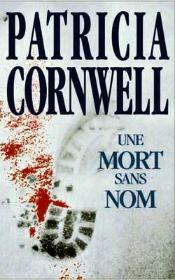 Une mort sans nom | Patricia Cornwell, Hélène Narbonne