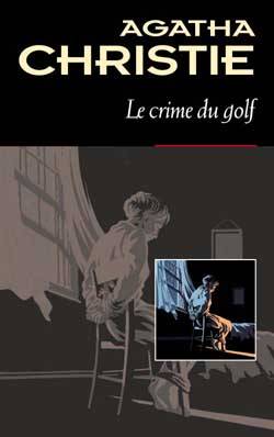 Le crime du golf | Agatha Christie, Françoise Bouillot