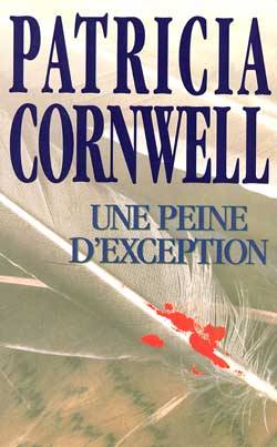 Une peine d'exception | Patricia Cornwell, Gilles Berton