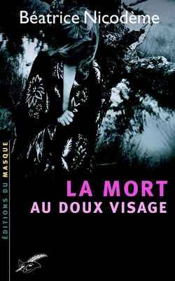 La mort au doux visage | Beatrice Nicodeme