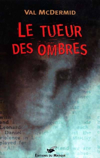 Le tueur des ombres | Val McDermid, Eric Moreau