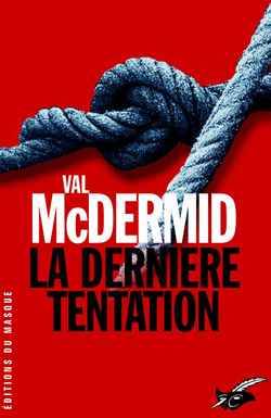 La dernière tentation | Val McDermid, Catherine Richard