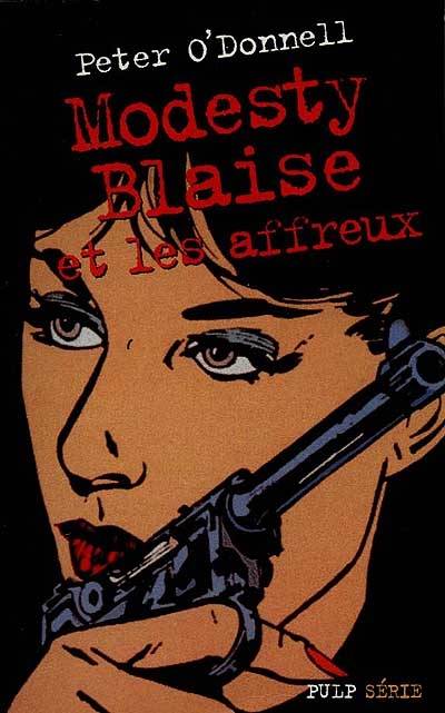 Modesty Blaise et les affreux | Peter O'Donnell, Michel Deutsch