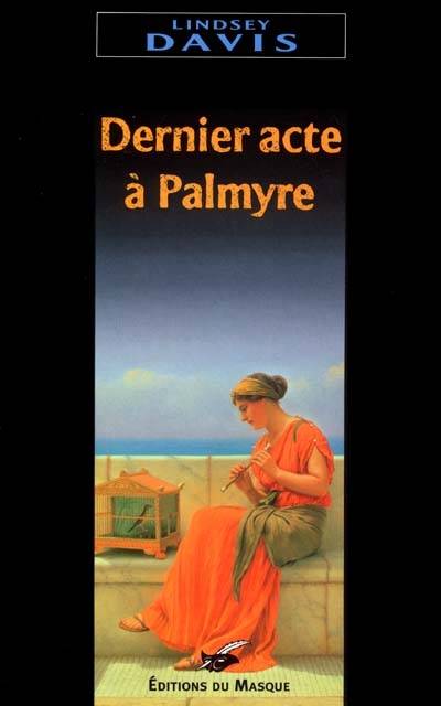 Dernier acte à Palmyre | Lindsey Davis, Jean-Pierre Massias