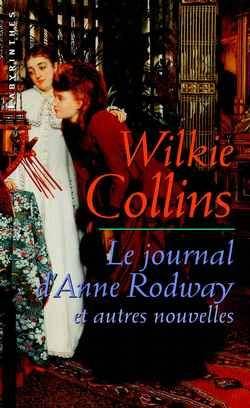 Le journal d'Anne Rodway : et autres nouvelles | Wilkie Collins