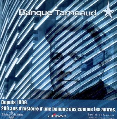 Banque Tarneaud : depuis 1809, 200 ans d'histoire d'une banque pas comme les autres | Patrick de Gmeline