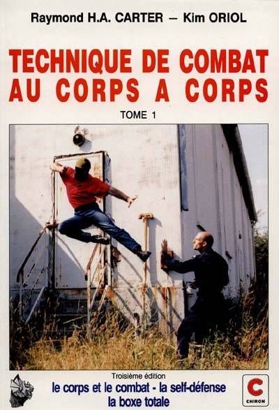 Technique de combat au corps à corps. Vol. 1 | Kim Oriol, Raymond H.-A. Carter, Christian Prouteau