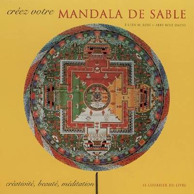 Créez votre mandala de sable : créativité, beauté, méditation | Rose M. Eileen, Abby Rose Dalto, Vanessa Fletcher, Nathalie Koralnik