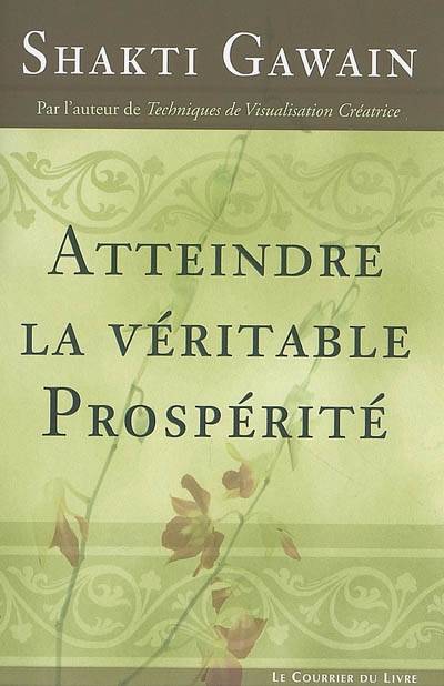 Atteindre la véritable prospérité | Shakti Gawain, Olivier Clerc