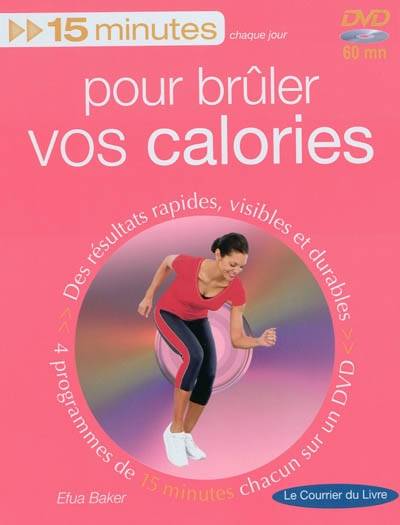 15 minutes chaque jour pour brûler vos calories | Efua Baker, Maud Beylle