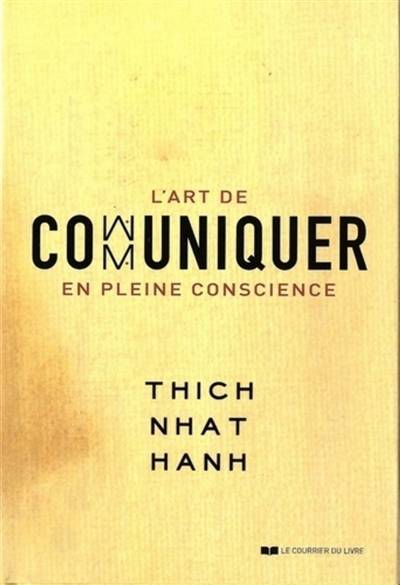 L'art de communiquer en pleine conscience | Thich Nhat Hanh