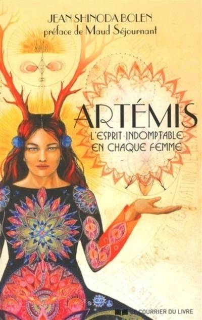 Artémis, l'esprit indomptable en chaque femme | Jean Shinoda Bolen, Maud Sejournant, Mireille Adenis, Benedicte Rauzier