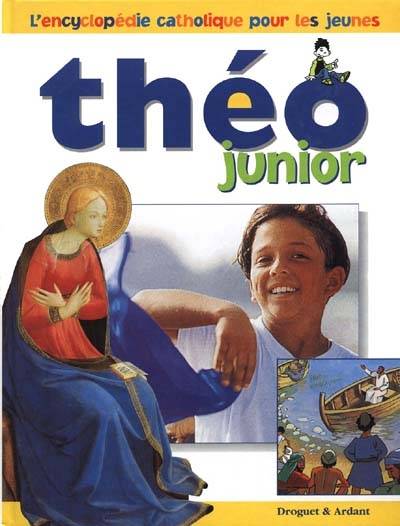 Théo junior : l'encyclopédie catholique pour les jeunes | Michel Dubost, Christine Pedotti