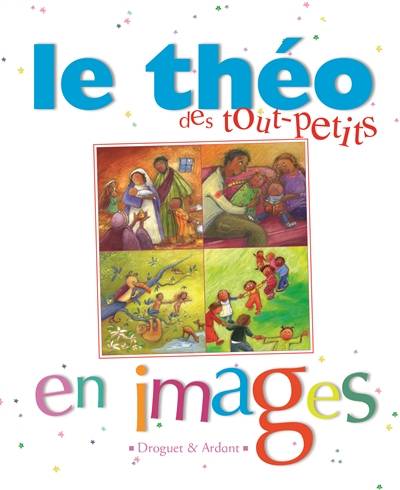 Le théo des tout-petits en images | Christine Pedotti, Myriam Mollier