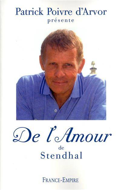 De l'amour | Stendhal, Patrick Poivre d'Arvor