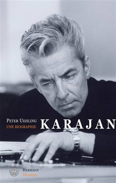 Karajan : une biographie | Peter Uehling, Paul Badura-Skoda