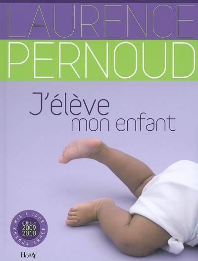 J'élève mon enfant | Laurence Pernoud, Agnès Grison