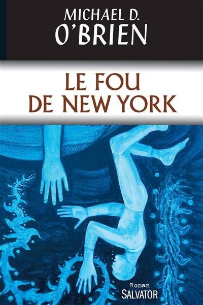 Le fou de New York | Michael David O'Brien, Carine Rabier-Poutous