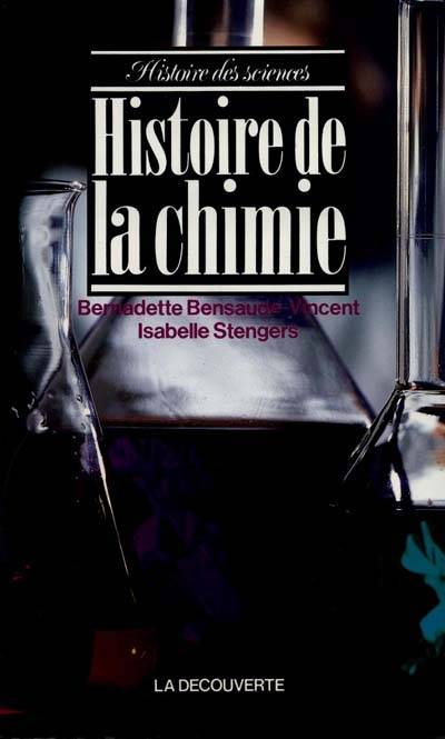 Histoire de la chimie | Bernadette Bensaude-Vincent, Isabelle Stengers