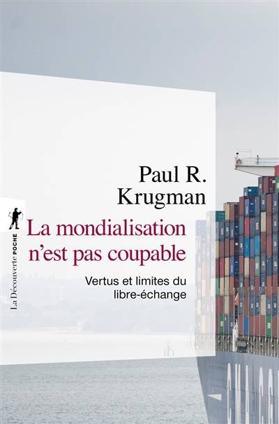 La mondialisation n'est pas coupable : vertus et limites du libre-échange | Paul R. Krugman, Anne Saint-Girons, Francisco Vergara